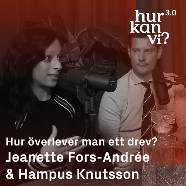 Jeanette Fors-Andrée & Hampus Knutsson - Hur överlever man ett drev?