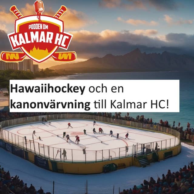 Hawaiihockey och en kanonvärvning till Kalmar HC!