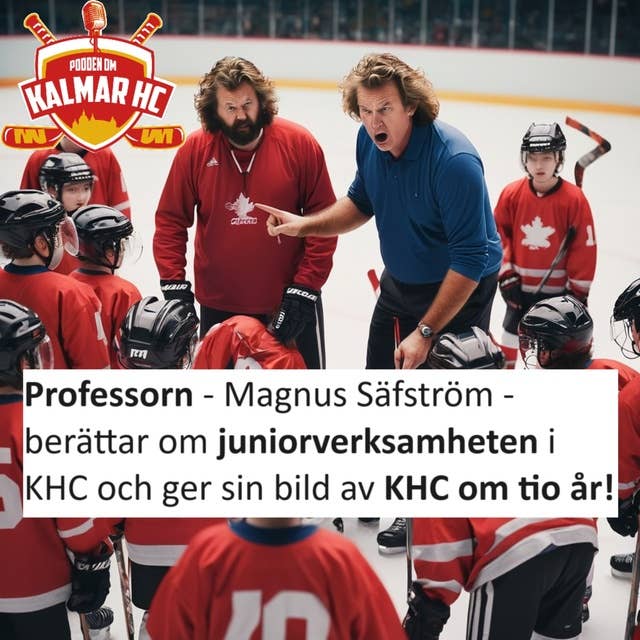 Professorn - Magnus Säfström - berättar om juniorverksamheten i KHC och ger sin bild av KHC om tio år!