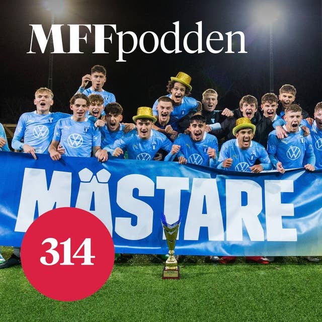 314: Hur ser framtiden ut för Malmö FF?