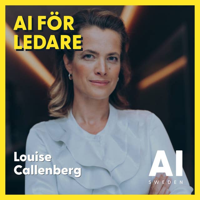 Artificiell intelligens i människans tjänst och vikten av ledarskap - Louise Callenberg, Förändringsledare inom digitalisering