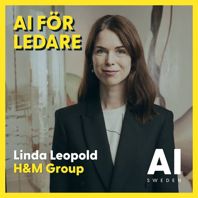 Responsible AI och smartare organisationer - Linda Leopold, Head of Responsible AI & Data, H&M Group