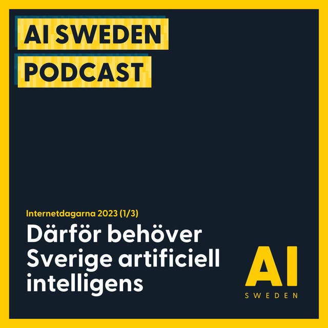 Därför behöver Sverige artificiell intelligens – Internetdagarna 2023, avsnitt 1 av 3
