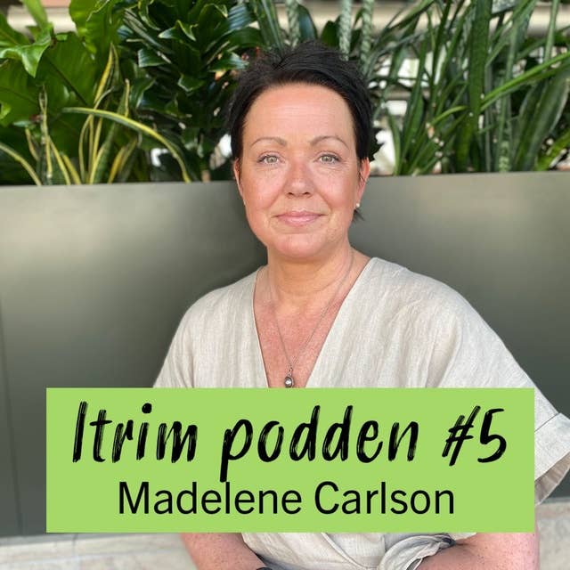 #5: Madelene Carlson, hon som gjort det på riktigt