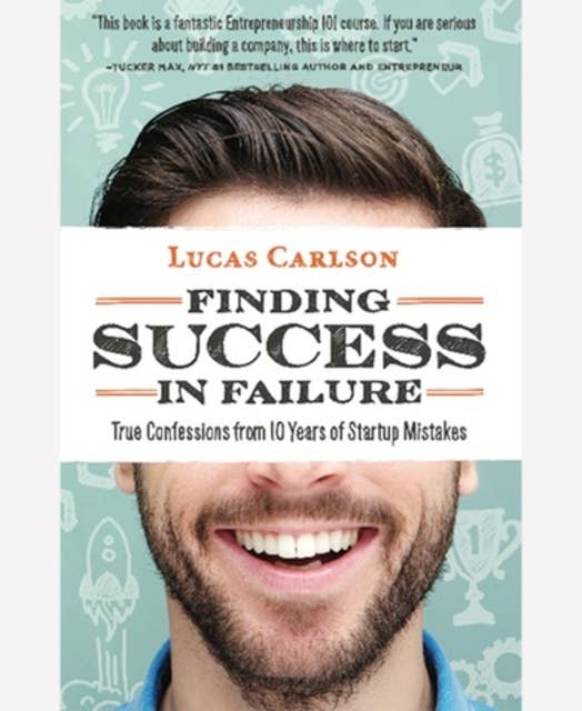 #21 Lucas Carlson, Free Audiobook Chapter of Finding Success in Failure
