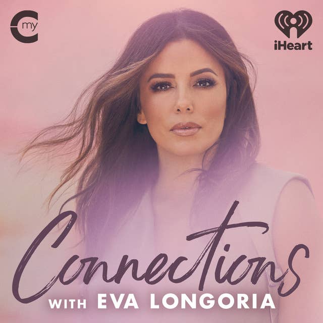 Introducing: Connections with Eva Longoria