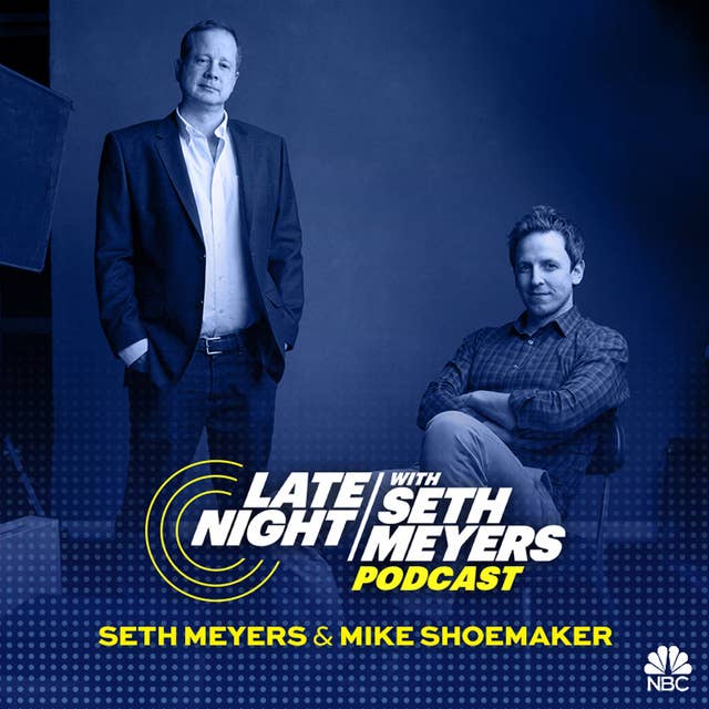 Seth Meyers & Mike Shoemaker