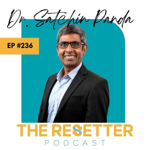 Time & Light: Missing Pieces of a Healthy Lifestyle with Satchin Panda PhD