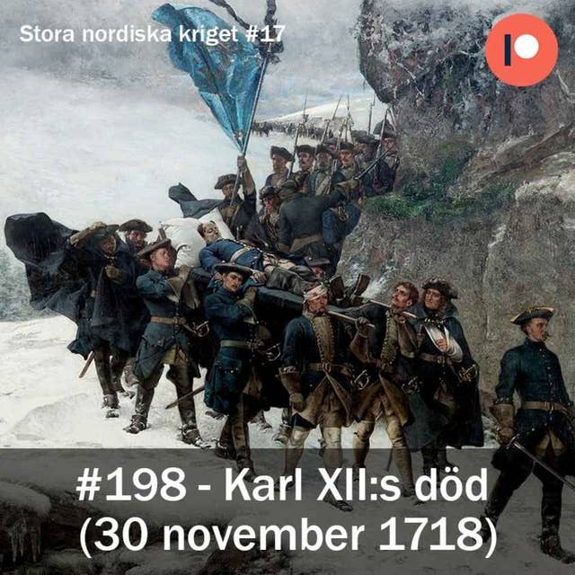 198. Karl XII:s död (1718) - Stora nordiska kriget #17
