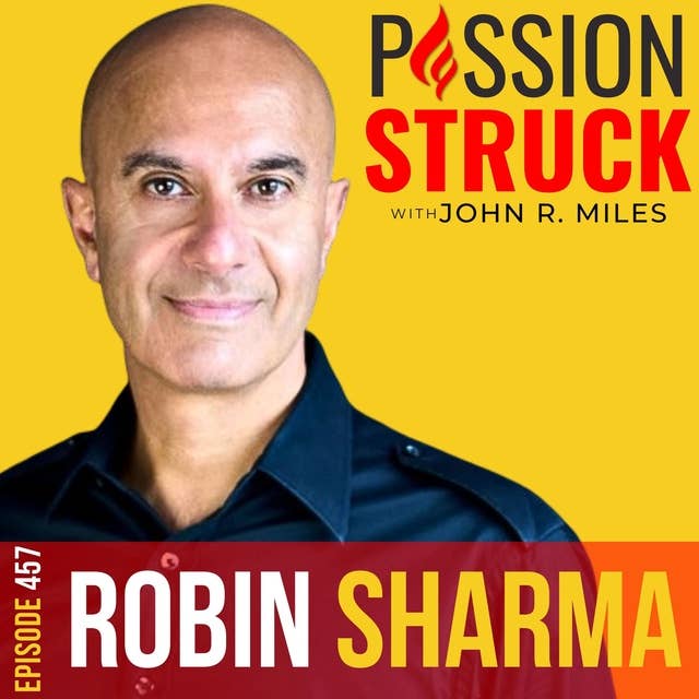 Robin Sharma on the 8 Forms of Wealth That Determine Success EP 457