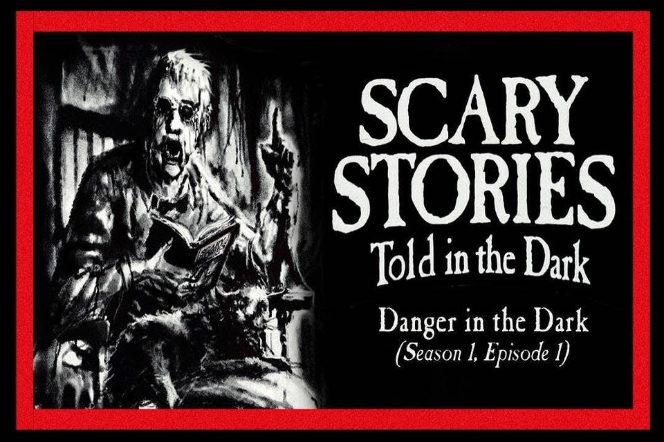 1: S1E01 – “Danger in the Dark” – Scary Stories Told in the Dark 