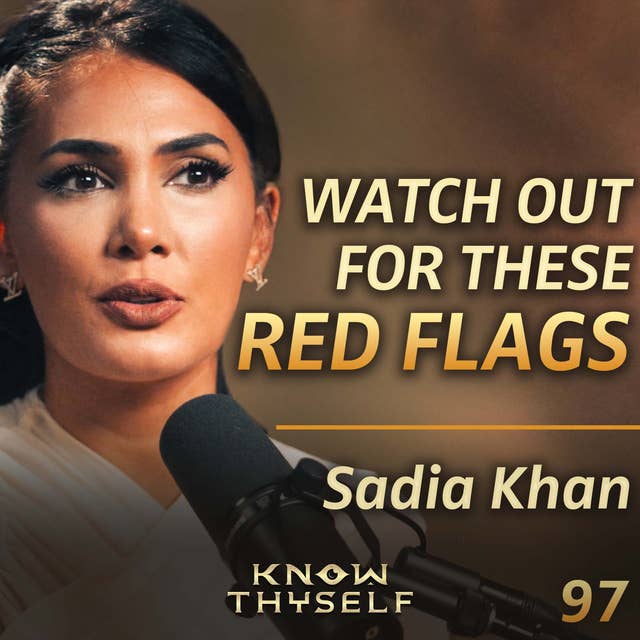 E97 - Sadia Khan: How To Avoid The Traps Of Modern Dating & Attract Aligned Love