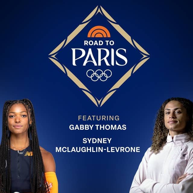 Road to Paris: Olympic Track & Field Runners Sydney McLaughlin-Levrone & Gabby Thomas