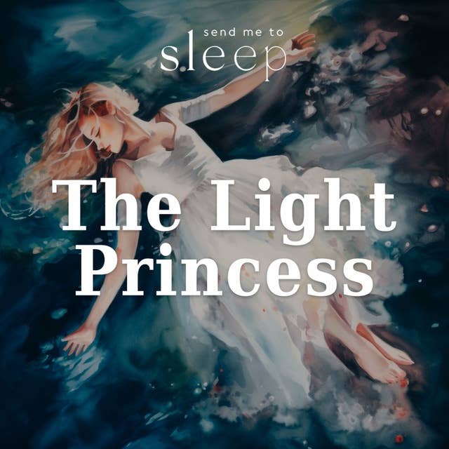 The Light Princess: Final Chapters