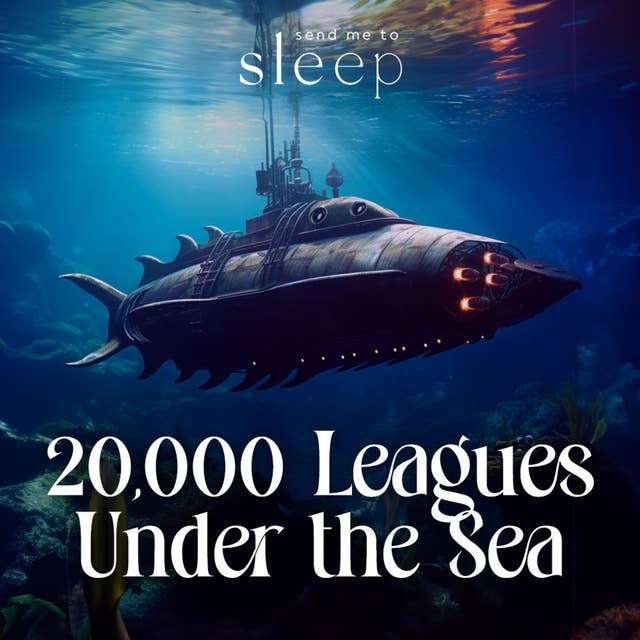 20,000 Leagues Under the Sea: Part 1, Ch 11 - 13 (Voice Only)