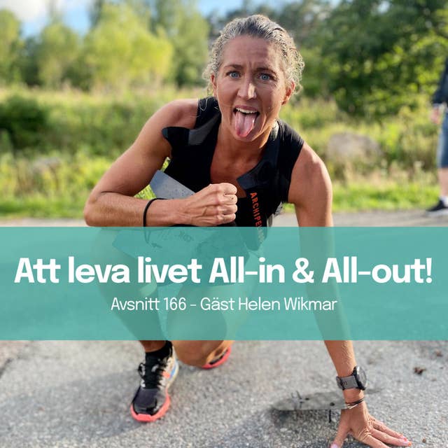 166. Lev livet All-in & All-out! Gäst Helen Wikmar