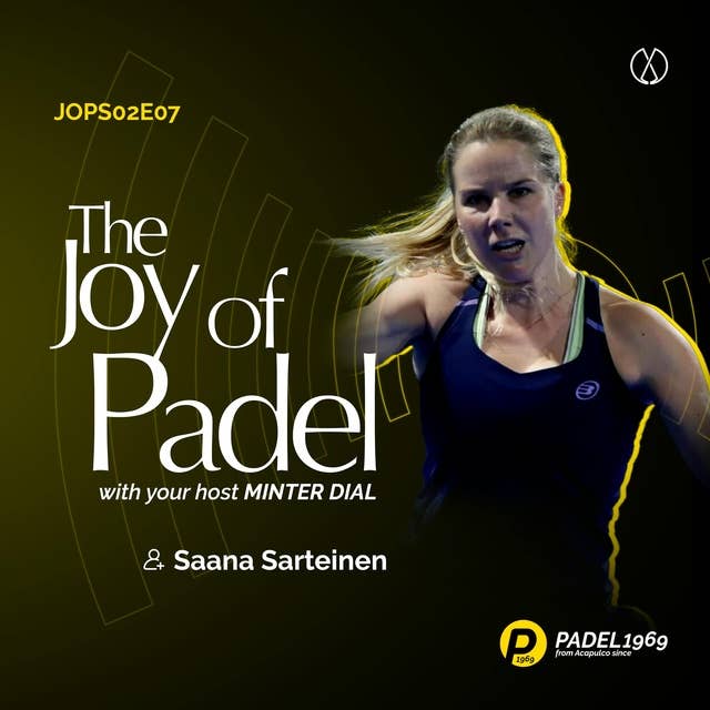 The Strategic Game of Saana Saarteinen: Finland's Padel Star on the Rise (S02E07)