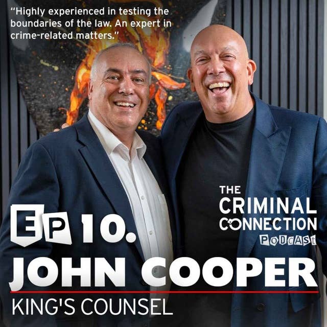 Episode 10: John Cooper - Kings Counsel (Essex Boys, Manchester Arena Bombing & more)