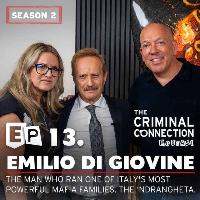 Episode 1: Emilio Di Giovine - Former Mafia boss