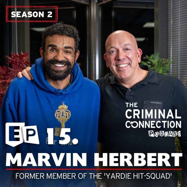 Episode 15: Marvin Herbert - Former member of the 'Yardie hit-squad'