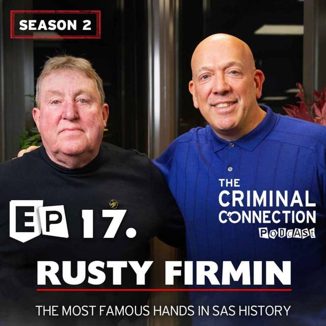 Episode 17: Rusty Firmin - The Most Famous Hands in SAS History