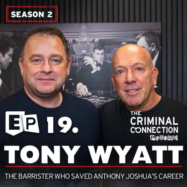 Episode 19: Tony Wyatt - The Barrister Who Saved Anthony Joshua's Career