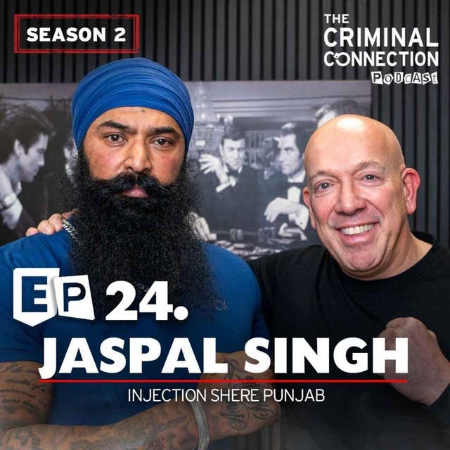 Episode 24: Jaspal Singh - Injection Shere Punjab