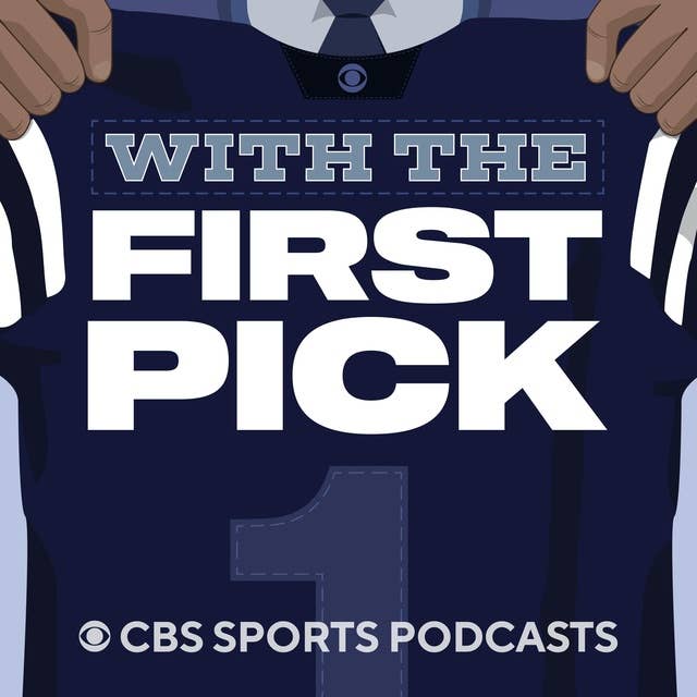 Introducing 'With the First Pick: An NFL Draft Podcast from CBS Sports'