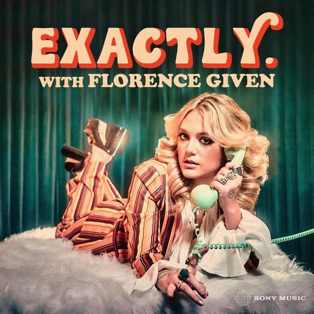 Introducing...Exactly. With Florence Given