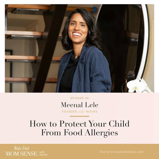 020: Meenal Lele — How to Protect Your Child From Food Allergies