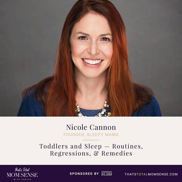 069: Nicole Cannon — Toddlers and Sleep: Routines, Regressions, and Remedies