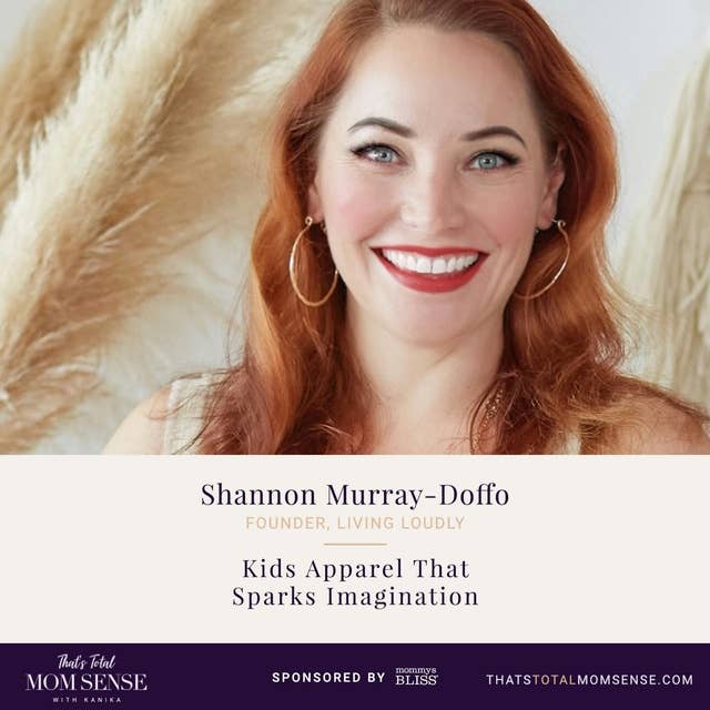 070: Shannon Murray-Doffo — Kids Apparel That Sparks Imagination
