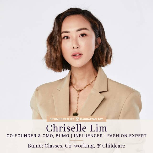 089: Chriselle Lim — Bumo: Classes, Co-working, & Childcare