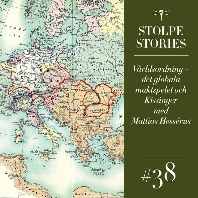 38. Världsordning – det globala maktspelet och Kissinger med Mattias Hessérus