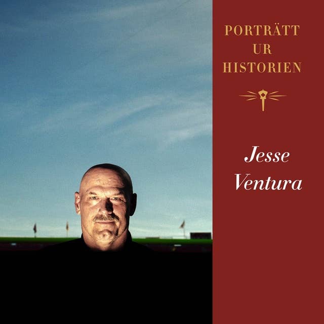 Porträtt ur historien: Jesse Ventura