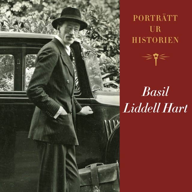 Porträtt ur historien: Basil Liddell Hart