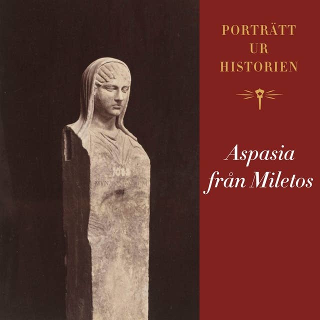 Porträtt ur historien: Aspasia från Miletos