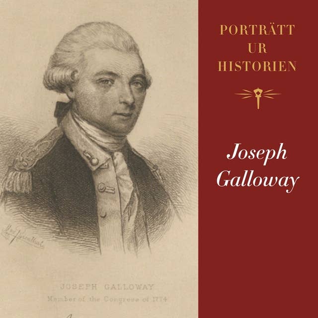 Porträtt ur historien: Joseph Galloway