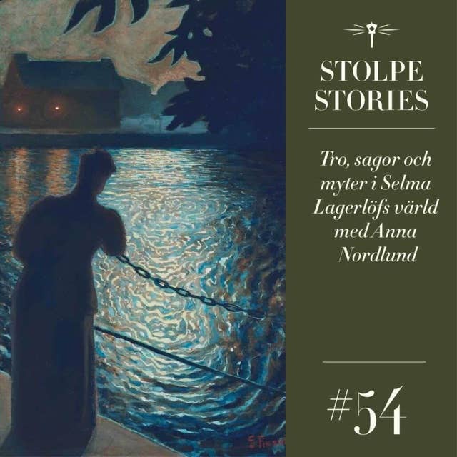 54. Tro, sagor och myter i Selma Lagerlöfs värld