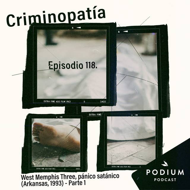118. West Memphis Three, pánico satánico (Arkansas, 1993) - Parte 1 by Podium Podcast
