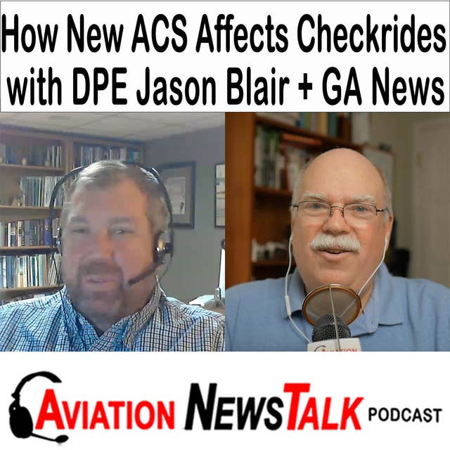 331 New ACS Changes and How They’ll Affect Your Next Checkride – Jason Blair + GA News