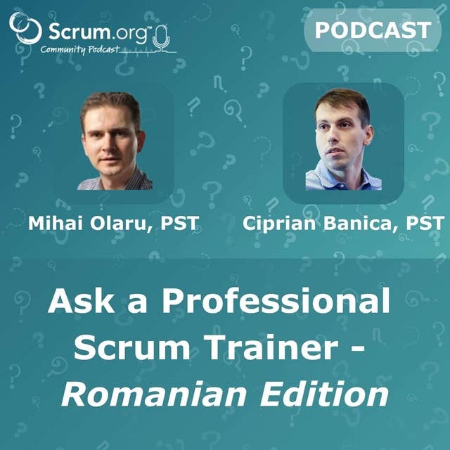 (Romanian Edition) Ask a Professional Scrum Trainer with PSTs Mihai Olaru and Ciprian Banica