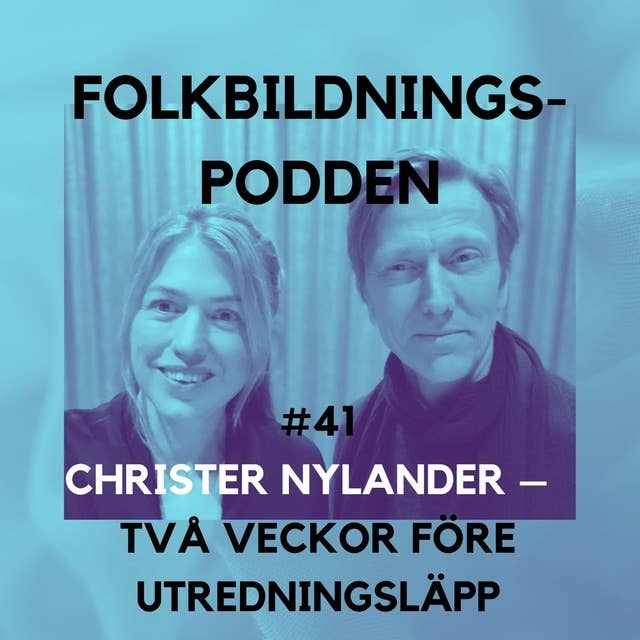 # 41 Christer Nylander – två veckor före utredningssläpp