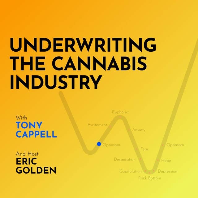 Tony Cappell: Underwriting the Cannabis Industry - [Making Markets, EP.31]