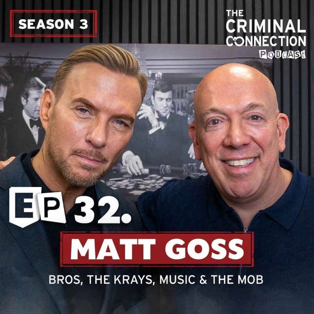 Episode 32: Matt Goss - Bros, the Krays, Music & The Mob