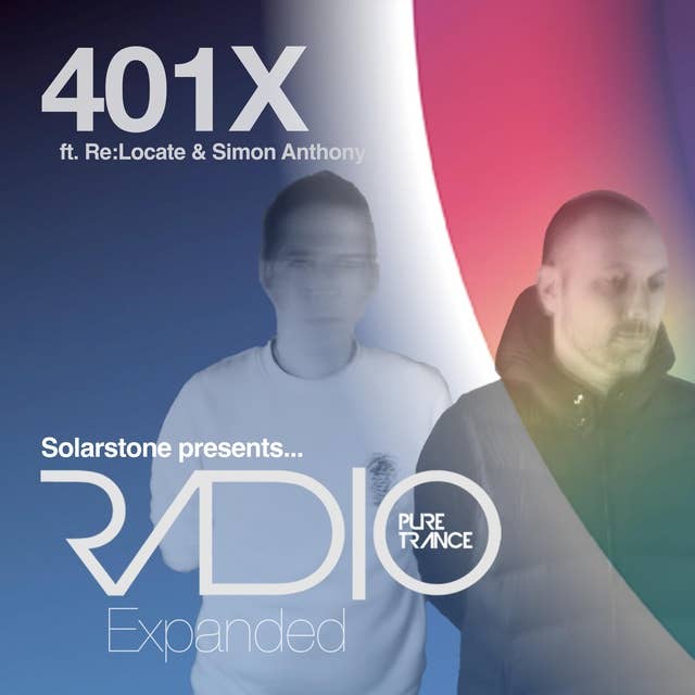 Pure Trance Radio Podcast 401X ft. Re:Locate & Simon Anthony