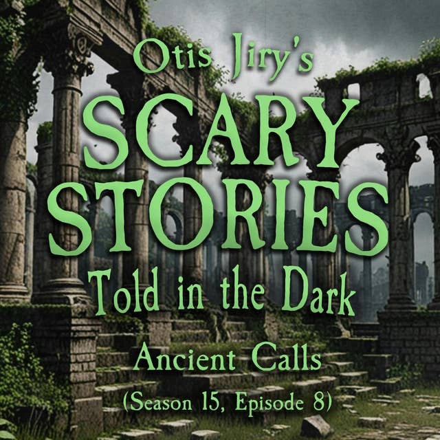 S15E08 - "Ancient Calls" – Scary Stories Told in the Dark