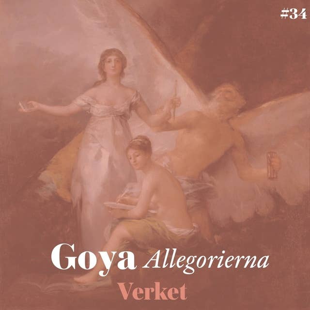 #34 Goyas allegorier