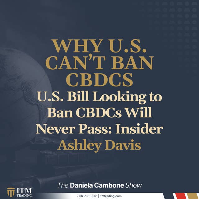 U.S. Bill Looking to Ban CBDCs Will Never Pass: Insider