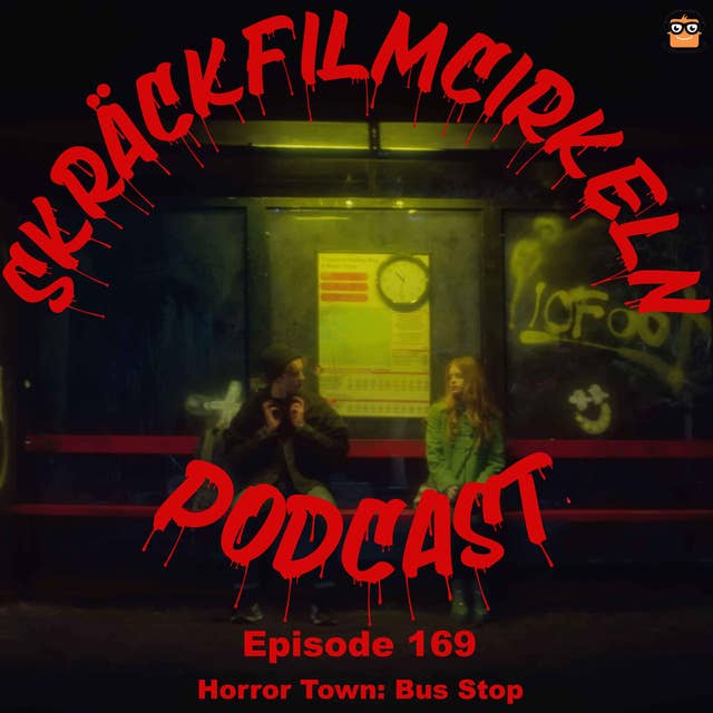 Episode 169 - Kortfilmcirkeln - Horror Town - Bus Stop